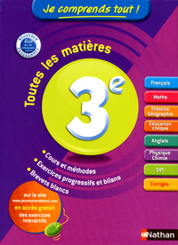 JE COMPRENDS TOUT ! 3E - TOUTES LES MATIERES