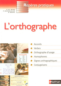 L'ORTHOGRAPHE - REPERES PRATIQUES N10