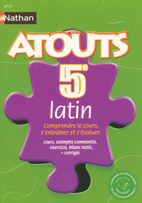 ATOUTS 5E LATIN COMPRENDRE LE COURS S'ENTRAINER ET S'EVALUER COURS EXEMPLES COMMENTES