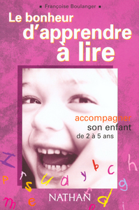 LE BONHEUR D'APPRENDRE A LIRE ACCOMPAGNER SON ENFANT DE 2 A 5 ANS