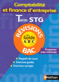 GUIDE ABC COMPTABILITE ET FINANCE D'ENTREPRISE TERMINALE STG REVISIONS 2008