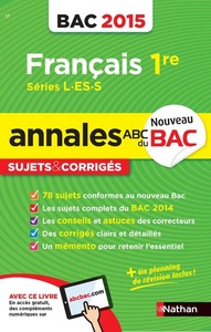 ANNALES BAC 2015 FRANCAIS 1RE L.ES.S SUJETS & CORRIGES N17