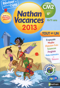 CAHIER DE VACANCES 2013 PRIMAIRE DU CM2 VERS LA 6E TOUT EN UN 10/11 ANS