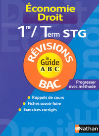 GUIDE ABC ECONOMIE DROIT 1RE TERMINALE STG REVISIONS 2008