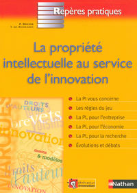 LA PROPRIETE INTELLECTUELLE AU SERVICE DE L'INNOVATION - REPERES PRATIQUES N74