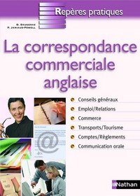 LA CORRESPONDANCE COMMERCIALE ANGLAISE - REPERES PRATIQUES N18
