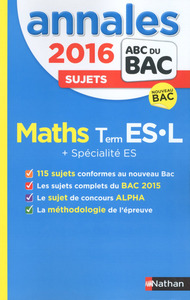 Annales bac 2016 Maths Term ES-L + Spécialités ES Sujets