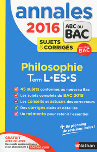 Annales Bac 2016 Philosophie L-ES-S Sujets&corrigés