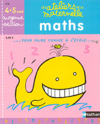 FNAC ATELIERS MATERNELLE MATHS MOYENNE SECTION 4-5 ANS