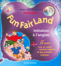 FUN FAIR LAND + CD 6 8 ANS AU PAYS DES LANGUES ANGLAIS