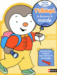 Avec T'choupi - Je découvre le monde PS