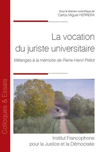 LA VOCATION DU JURISTE UNIVERSITAIRE - VOL196 - MELANGES A LA MEMOIRE DE PIERRE-HENRI PRELOT