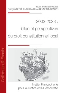 2003-2023 : BILAN ET PERSPECTIVES DU DROIT CONSTITUTIONNEL LOCAL - VOL201