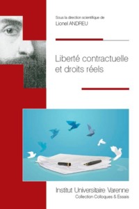 LIBERTE CONTRACTUELLE ET DROITS REELS - RECHERCHES A LA CONFLUENCE DE LA LEGISTIQUE ET DE LA PRATIQU