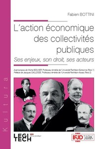 L'ACTION ECONOMIQUE DES COLLECTIVITES PUBLIQUES - TOME 9 - SES ENJEUX, SON DROIT, SES ACTEURS