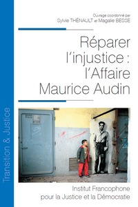 REPARER L'INJUSTICE : L'AFFAIRE MAURICE AUDIN - TOME 22