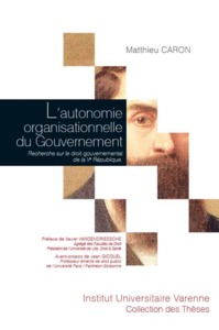 L'AUTONOMIE ORGANISATIONNELLE DU GOUVERNEMENT - VOL109 - RECHERCHE SUR LE DROIT GOUVERNEMENTAL DE LA