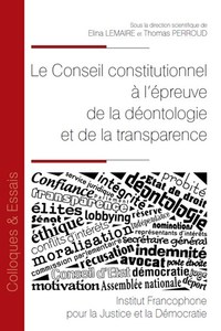 LE CONSEIL CONSTITUTIONNEL A L'EPREUVE DE LA DEONTOLOGIE ET DE LA TRANSPARENCE - TOME 153