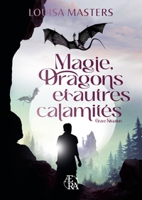 Magie, Dragons et autres calamités