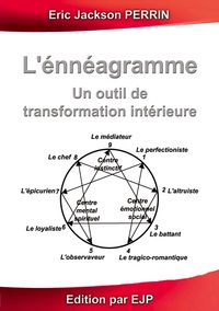 L'ENNEAGRAMME UN OUTIL DE TRANSFORMATION INTERIEURE