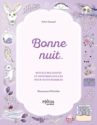 Bonne nuit… - Rituels relaxants et histoires douces pour nuits paisibles