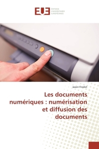 Les documents numériques : numérisation et diffusion des documents