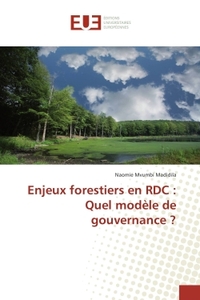 Enjeux forestiers en RDC : Quel modele de gouvernance ?