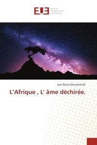 L'Afrique , L' âme déchirée.