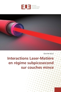 Interactions Laser-Matière en régime subpicosecond sur couches mince