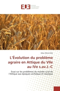 L'Évolution du problème agraire en Attique du VIIe au IVe s.av.J.-C