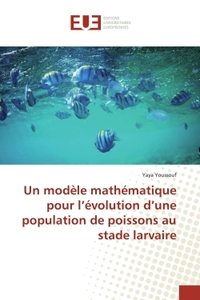 Un modèle mathématique pour l'évolution d'une population de poissons au stade larvaire
