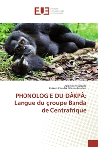 PHONOLOGIE DU DAKPA: Langue du groupe Banda de Centrafrique