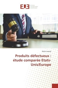 Produits défectueux : étude comparée Etats-Unis/Europe