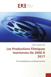 Les Productions Filmiques Ivoiriennes De 2000 À 2017