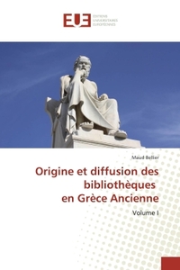 Origine et diffusion des bibliotheques en Grece Ancienne