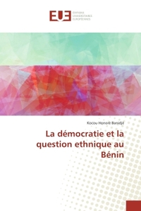 La democratie et la question ethnique au BENIN