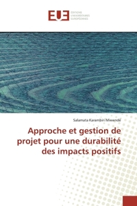 Approche et gestion de projet pour une durabilite des impacts positifs