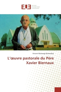 L'oeuvre pastorale du Pere Xavier Biernaux