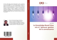 Le Knowledge-Based View mis à l´épreuve: gestion de la connaissance
