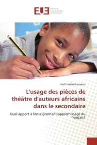L'usage des pieces de theatre d'auteurs africains dans le secondaire