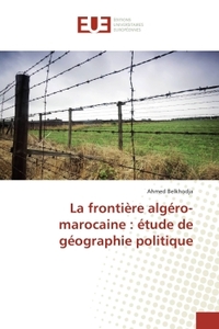 La frontière algéro-marocaine : étude de géographie politique