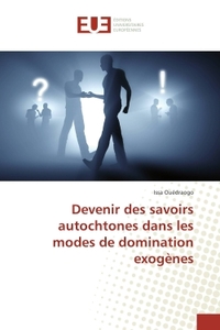 Devenir des savoirs autochtones dans les modes de domination exogènes