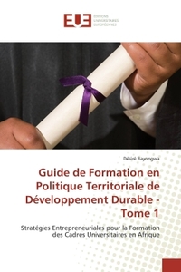 Guide de Formation en Politique Territoriale de Développement Durable - Tome 1