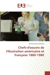 Chefs-d'oeuvre de l'illustration américaine et française 1880-1980