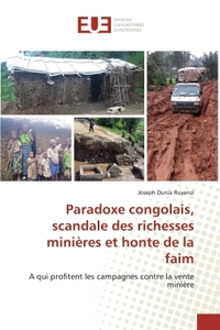 Paradoxe congolais, scandale des richesses minieres et honte de la faim