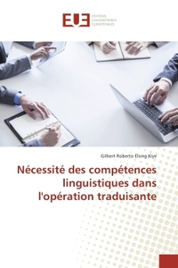 Necessite des competences linguistiques dans l'operation traduisante