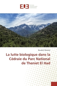 La lutte biologique dans la Cédraie du Parc National de Theniet El Had