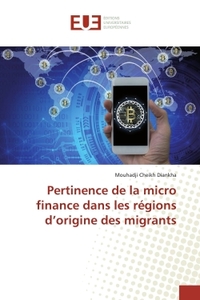 Pertinence de la micro finance dans les régions d'origine des migrants