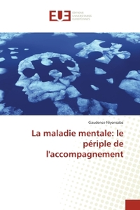 La maladie mentale: le periple de l'accompagnement