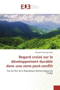 Regard croise sur le developpement durabledans une zone post-conflit